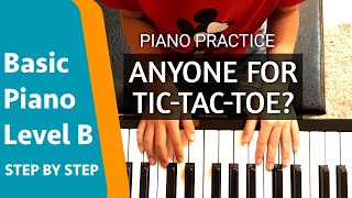 Piano Practice  quotAnyone for TicTacToequot  Alfred Piano Level B [upl. by Nazar]