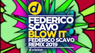 Federico Scavo  Blow It Federico Scavo Remix 2019 [upl. by Dnalram]