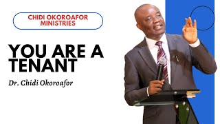 Dr Chidi Okoroafor MESSAGE Title You Are A Tenant [upl. by Neerod]