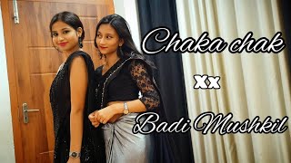 chakachak trending dance CHAKA CHAK xx BADI MUSHKILAnusikha SahaMehek TamuliAtrangi Re [upl. by Nerej]