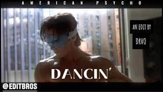 ＤΛＮＣＩＮ＇ A Patrick Bateman Edit [upl. by Cavuoto515]