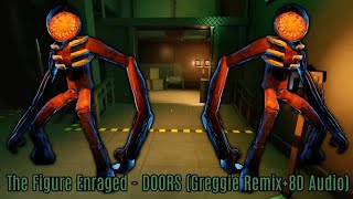 The Figure Enraged  DOORS Greggie Remix8D Audio [upl. by Mailliwnhoj]