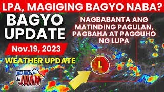 LPA Update Today  Typhoon update  Bagyo Update Nov 19 2023 [upl. by Htyderem]