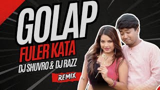 Golap Fuler Kata Remix DJ Shuvro amp DJ Razz [upl. by Ameerahs]