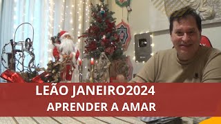 LEÃO JANEIRO 2024 Aprender e ensinar a amar [upl. by Dadelos184]