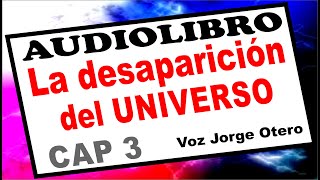 Audiolibro LA DESAPARICIÓN DEL UNIVERSO Gary Renard CAPÍTULO 3  Voz Jorge Otero Atrián [upl. by Courcy]