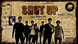 GOLDI  SHUT UP  J2B MUSIC  Official Music Video  Prod by Prince Pandey [upl. by Nolyk267]