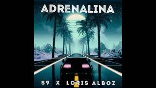 S9 x Loris Alboz  Adrenalina Official Audio [upl. by Ennaj773]