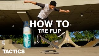 How to Tre Flip  InDepth Trick Tip  Tactics [upl. by Tlihcox]