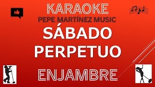 Sábado perpetuo Enjambre Karaoke [upl. by Attaynik]