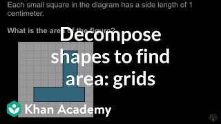 Decomposing shapes to find area grids  Math  3rd grade  Khan Academy [upl. by Huston]