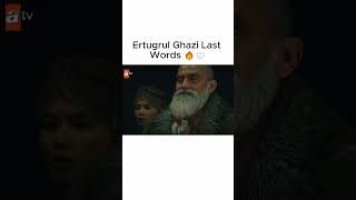 Ertugrul Ghazi Last Words Kurulus Osman kurlusosman osmanxbalashort [upl. by Ahselak576]