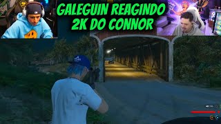 GALEGUIN REAGINDO 2K DO CONNOR [upl. by Arraeit]