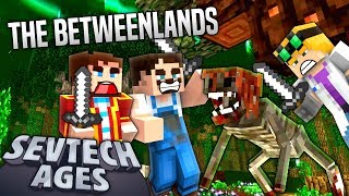 Minecraft SevTech  THE BETWEENLANDS  Age 2 5 [upl. by Meehyr6]