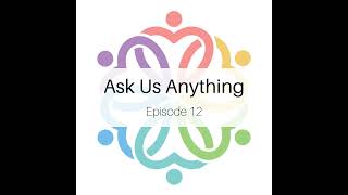 Ask Us Anything  Episode 12 [upl. by Len210]