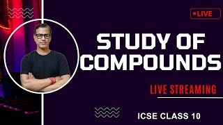 Study of Compounds Class 10 ICSE  Study of Compounds Chemistry ICSE Class 10  sirtarunrupani [upl. by Bikales360]