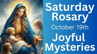 Todays Holy Rosary Saturday October 19th The Joyful Mysteries Catholic Rosary for Today [upl. by Thorn]