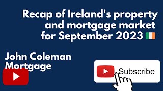 Irelands property and mortgage market recap for September 2023 🇮🇪 [upl. by Neelhtak]