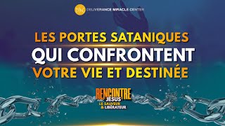 LES PORTES SATANIQUES QUI CONFRONTENT VOTRE VIE ET DESTINÉE [upl. by Catherin371]