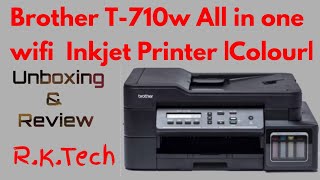 Unboxing amp Review Brother DCPT710W Inkjet wifi Printer Complete Review in hindi RKTECH [upl. by Notsahc502]