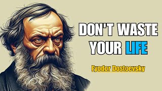 Fyodor Dostoevsky  How to Stop Ruining Your Life [upl. by Inaniel]