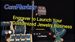 ComMarker The Reliable Laser Engraver to Launch Your Customized Jewelry Business [upl. by Fesoy]