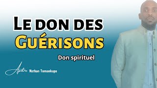 LE DON DES GUÉRISONS  COMPRENDRE SON FONCTIONNEMENT  Ap Nathan Tomankupa [upl. by Tnairb]