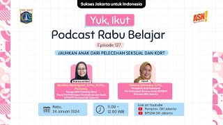 Podcast Rabu Belajar Episode 127 quotJauhkan Anak dari Pelecehan Seksual dan KDRTquot [upl. by Nayek]