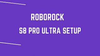 Roborock S8 Pro Ultra  Roborock S8 Pro Ultra Setup [upl. by Aicirtel]