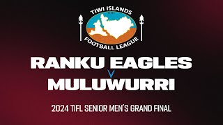 2024 TIFL Senior Mens Grand Final  Ranku v Muluwurri [upl. by Ori]