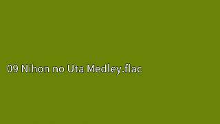 09 Nihon no Uta Medley [upl. by Inger]