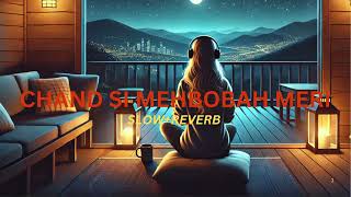 CHAND SI MEHBOBAH MERI SLOW REVERB LOFISONGS [upl. by Llenna]