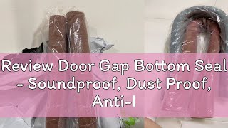 Review Door Gap Bottom Seal  Soundproof Dust Proof AntiInsect and Cockroach [upl. by Rraval751]