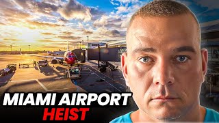 Millions Stolen in the Miami Airport Heist of the Century [upl. by Glanti468]