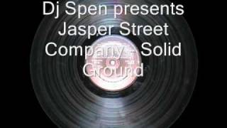 Dj Spen Presents Jasper Street Company  Solid Ground [upl. by Eelnyl]