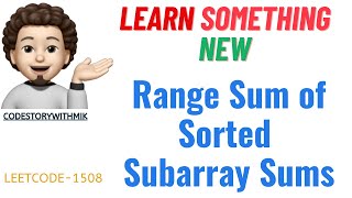 Range Sum of Sorted Subarray Sums  Learning Something New  Leetcode 1508  codestorywithMIK [upl. by Rratsal351]