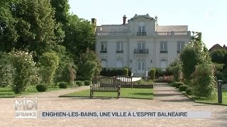 VU DICI  EnghienlesBains une ville à lesprit balnéaire [upl. by Htiderem796]