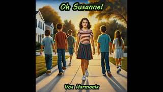 OH SUSANNE  Det svänger med Vox Harmonix [upl. by Ellenar128]