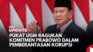 Pukat UGM Ragukan Komitmen Presiden Prabowo Subianto Dalam Pemberantasan Korupsi [upl. by Ahsitak847]