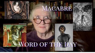 Word of the Day 4 Week 16  Macabre [upl. by Eijneb]