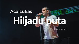 ACA LUKAS  HILJADU PUTA OFFICIAL LYRICS VIDEO [upl. by Leirad861]