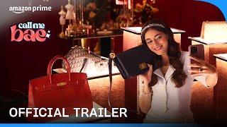 Call Me Bae  Official Trailer  Ananya Panday  Prime Video India [upl. by Avahc]