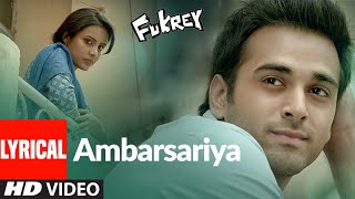 Ambarsariya Lyrical Fukrey  Sona Mohapatra  Pulkit Samrat Priya Anand  Ram Sampath [upl. by Lutim261]