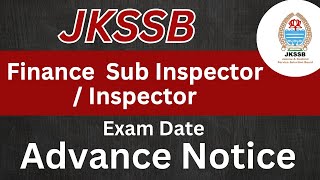 JKSSB  Finance Sub Inspector  Inspector  Advance Notice For Exam  Out 🎉🎉 [upl. by Anayk573]