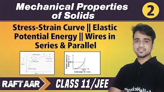 Mechanical Properties of Solids 02  StressStrain Curve  Elastic Potential Energy  Class 11JEE [upl. by Arela]