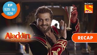 Aladdin  अलादीन  Ep 525 amp 526  RECAP [upl. by Dugas]