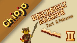 Brickbuilt Archive  Part II Polearms [upl. by Adley931]