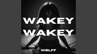 WAKEY WAKEY [upl. by Dustman]