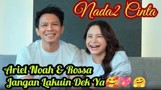 Ariel dan Rossa Nada Nada Cinta 🥰 Jangan Lakuin Dek Ya🥰🥰 [upl. by Siloa191]