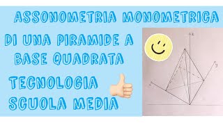 Assonometria monometrica di una piramide a base quadrata tecnologia scuola media [upl. by Catima]